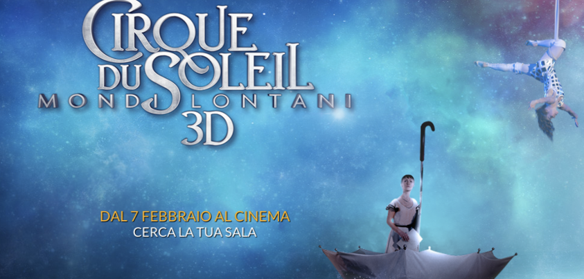 MONDI LONTANI Cirque du Soleil in 3D Il film di Cameron