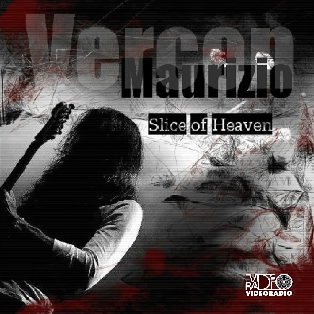 Slice of Heaven: una Fetta di Paradiso nell’anima rock di Maurizio Vercon