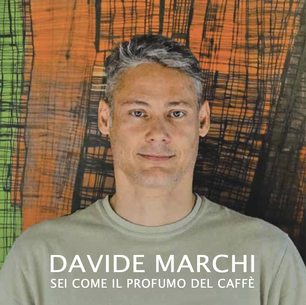 SEI COME IL PROFUMO DEL CAFFE'- Davide Marchi