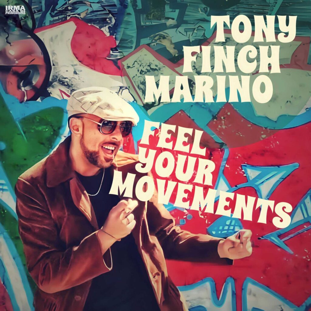 È disponibile online il videoclip “Feel Your Movements” di Tony Finch Marino