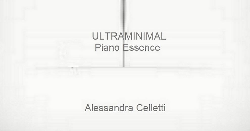 Ultraminimal, all’essenza della musica di Alessandra Celletti    